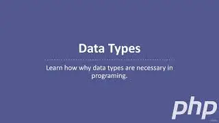 10. PHP Data Types | Understanding Data Types in PHP
