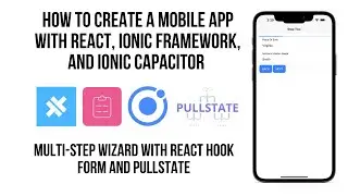 Ionic React, How To Create A Multi-Step Form Wizard With React Hook Form and Pullstate