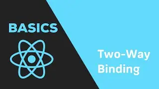 ReactJS Basics - #13 Two-Way-Binding