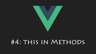VueJS Tutorial 4: this in Method Property