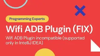 FIX !!! Android Wifi ADB Plugin incompatible (supported only in IntelliJ IDEA)