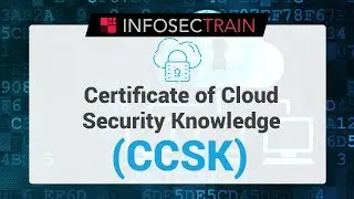 Certificate of Cloud Security Knowledge (CCSK) Online Training| InfosecTrain | Master Cloud Security