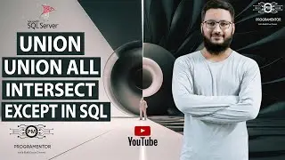 Union and Union ALL In SQL | Intersect and Except In SQL | SQL Union | SQL Intersect (Hindi/Urdu)