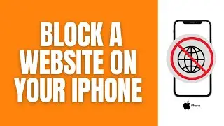 How To Block Or Allow All (Or Just Certain Websites) On Your iPhone.