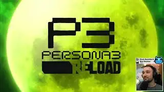 PERSONA 3 RELOAD TRAILER - LIVE REACTION - P3 Remake - NyanCave Stream Highlights