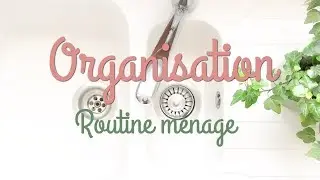 💁🏼Organisation Maison: routine ménage de la cuisine 💁🏼