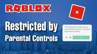 How To Fix Roblox This Experience Is Restricted By Parental Controls (Step By Step)