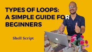 Shell Script Loops Explained Simply | How to use Loops in Shell Script |Type of Loop in Shell Script