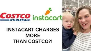 Instacart charges MORE than Costco?!