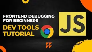 Learn Frontend Debugging | Chrome Developer Tools | JavaScript Debugging