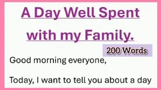 A Day Well Spent with my Family Speech or Essay Writing in English Paragraph