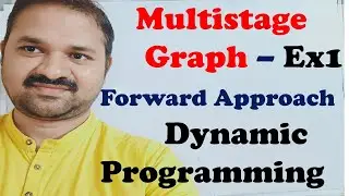 Multistage Graph | Forward Approach | Dynamic Programming | Design and Analysis of Algorithms | Ex 1