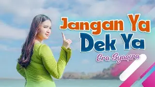 Era Syaqira - Jangan Ya Dek Ya  (Official Music Video)