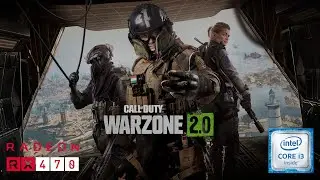 Call of Duty: Warzone 2.0 - RX 470 - i3 6100 - FSR 1.0