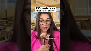 POV: aquela garota passa pincel em você 