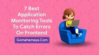 7 Best Application Monitoring Tools to Catch Errors on Frontend