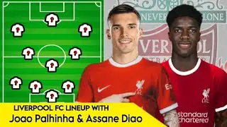 Liverpool FC Best Lineup with Joao Palhinha & Assane Diao Transfers ✅ Liverpool Transfer News Today