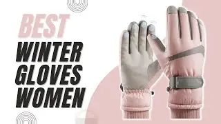 ✅ The Best Winter Gloves for Women 2023 [Buying Guide]