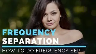 Frequency Separation Photoshop Tutorial | How To Do Frequency Separation Photoshop Tips