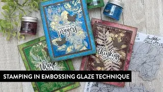 Stamping In Embossing Glaze Technique