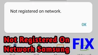 How To Fix Not Registered On Network Problem | Samsung not Registered On Network