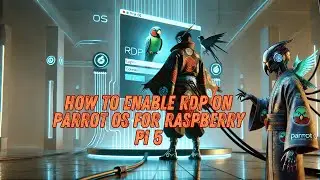 How to Enable RDP on Parrot OS for Raspberry Pi 5