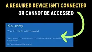 How to Fix A required device isn’t connected or cannot be accessed Error on Windows 11