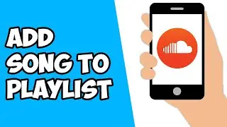 How To Add Song To Playlist on Soundcloud Mobile