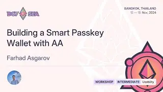 Building a Smart Passkey Wallet with AA by Farhad Asgarov | Devcon SEA