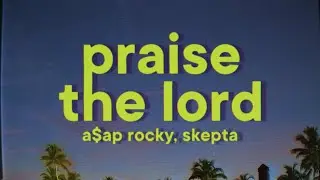 A$AP Rocky, Skepta - Praise The Lord [Lyrics]