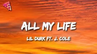 Lil Durk - All My Life (Lyrics) ft. J. Cole