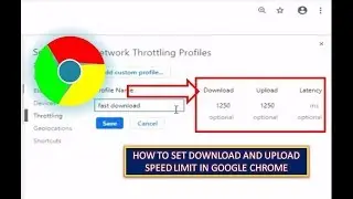 How to Set Download and Upload Speed Limit In Google Chrome