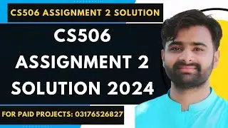 CS506 Assignment 2 100% Correct Solution 2024 BY VUBWN | CS506 Assignment 2 Solution By NASIR ABBAS