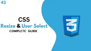 |Mastering CSS: Understanding the Resize and User-Select Properties for Better User Experience