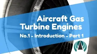 Aircraft Gas Turbine Engines #01 - Introduction Part 1