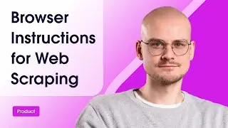 How to Use Browser Instructions for Web Scraping