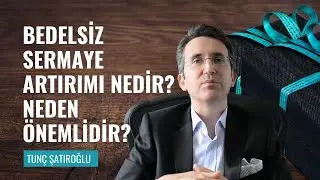 Bedelsiz Sermaye Artırımı Nedir, Neden Önemlidir?