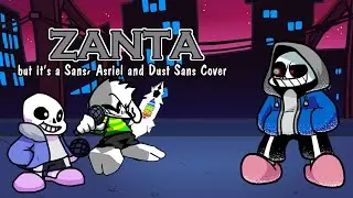 Zanta, but it's a Sans, Asriel and Dust Sans Cover | (Dusttale, Undertale fnf)