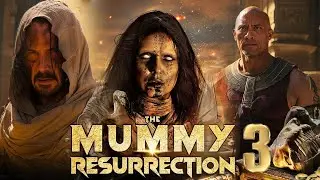 The Mummy 3: Resurrection (2025) | Dwayne Johnson, Keanu Reeves, Sophie |Facts And Review