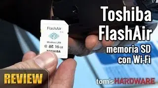 Toshiba FlashAir, memoria SD con Wi-Fi