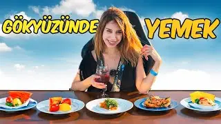 GÖKYÜZÜNDE YEMEK YEDİM !?😱 | 