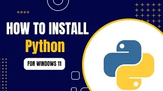 How to install Python 3.12.5 on Windows 11