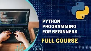 Python Programming for Beginners - Full Course