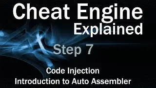 Cheat Engine Explained - Step 7 Code Injection