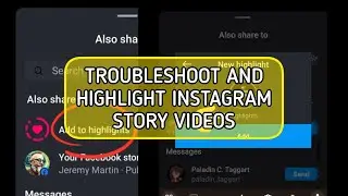How to troubleshoot and highlight Instagram story videos