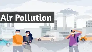 Air Pollution : Unveiling the Hidden Crisis