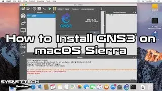 How to Install GNS3 on macOS Sierra 10.12 | How to Add Router IOS in macOS | SYSNETTECH Solutions