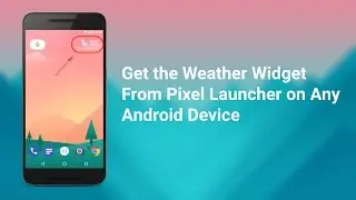 Weather Widget from Pixel Launcher on Any Device