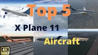 Top 5 FREE Aircraft | X Plane 11