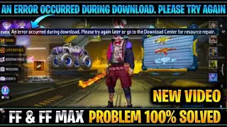 New video 100% Solve resource problem | An error occurred during download please try again free fire